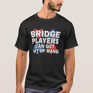 Bridge Card Game Bridge Bridge Sport Bridge T-Shirt