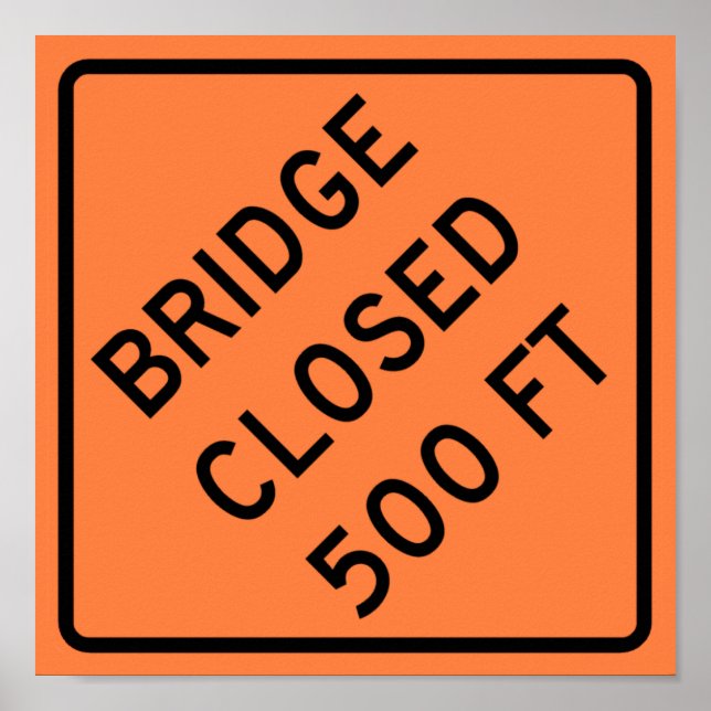 Bridge Closed Highway-Zeichen Poster (Vorne)