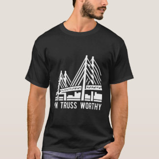 Bridge Engineering Truss Worthy Pun Zivil Engineer T-Shirt