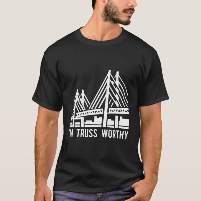 Bridge Engineering Truss Worthy Pun Zivil Engineer T-Shirt (Vorderseite)