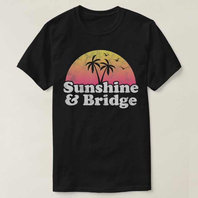 Bridge Gift  Sunshine and Bridge  T-Shirt (Design vorne)
