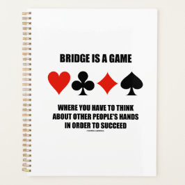 Bridge ist ein Spiel, bei dem andere Menschen die Planer