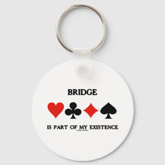 Bridge ist Teil meiner Existenz (vier Card Anzug) Schlüsselanhänger