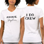 Bridge Junggeselinnen-Abschied I Do Crew Name Whit T-Shirt<br><div class="desc">Junggeselinnen-Abschied T für The Bride. Um den Text zu bearbeiten,  klicken Sie auf die Schaltfläche Personalisieren. Denken Sie daran,  beide Seiten zu bearbeiten.</div>