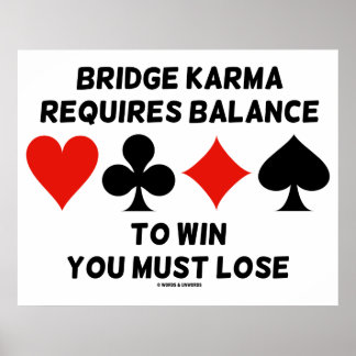 Bridge Karma erfordert Balance zu gewinnen Sie müs Poster