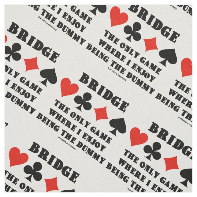 Bridge nur Spiel, wo ich es genieße, die Dummy zu  Stoff (Muster)