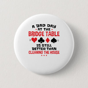Bridge Player Funny Zitat Bad Day an Bridge Tisch Button