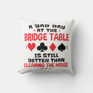 Bridge Player Funny Zitat Bad Day an Bridge Tisch Kissen