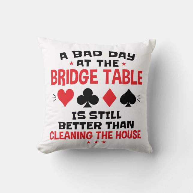 Bridge Player Funny Zitat Bad Day an Bridge Tisch Kissen (Vorderseite)