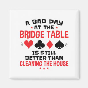 Bridge Player Funny Zitat Bad Day an Bridge Tisch Magnet