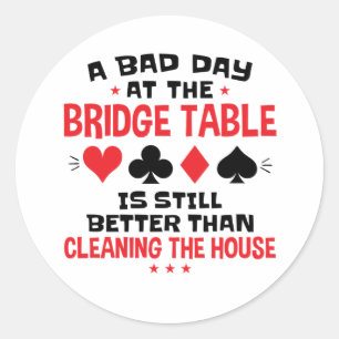 Bridge Player Funny Zitat Bad Day an Bridge Tisch Runder Aufkleber