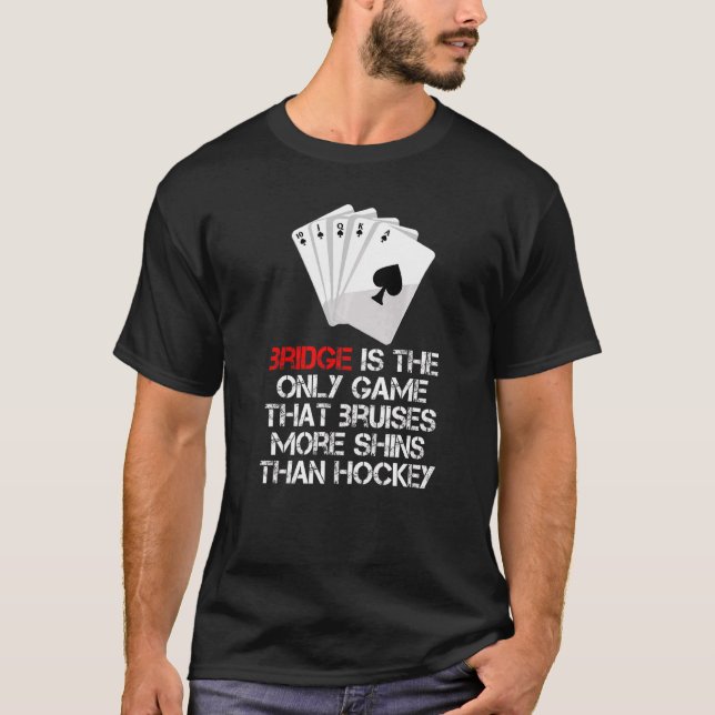 Bridge Players Card Game Bridge Sprichwort für Bri T-Shirt (Vorderseite)