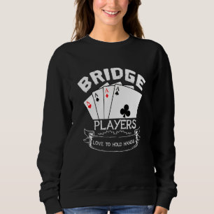 Bridge Players Liebe zum Halten des Handkartenspie Sweatshirt