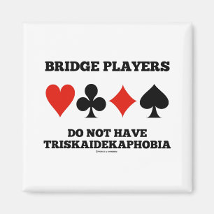 Bridge-Spieler haben keine Triskaidekaphobie Magnet