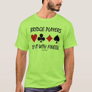 Bridge-Spieler tun es mit Finesse vier T-Shirt