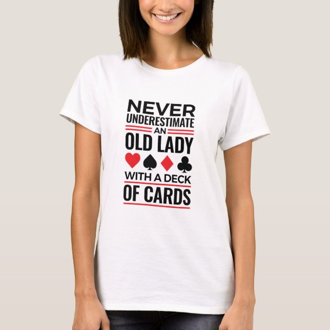 Bridge-Spieler unterschätzen Alte Lady Cards nie T-Shirt (Vorderseite)