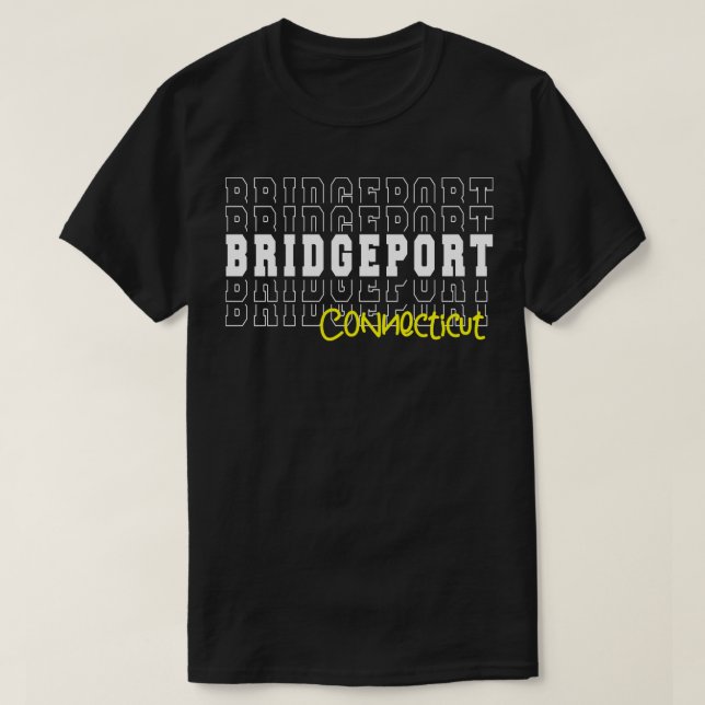Bridgeport city Connecticut Bridgeport CT T-Shirt (Design vorne)