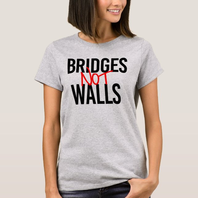 BRIDGES NOT WALLS T-Shirt (Vorderseite)