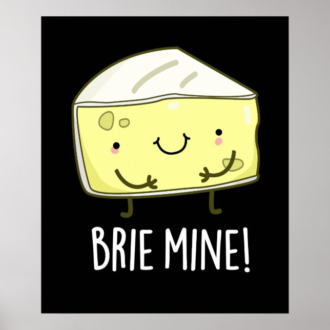 Brie Mine Funny Cheese Pun Dark BG Poster (Vorne)