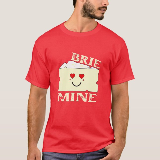 Brie Mine Funny Valentine's Day T-Shirt (Vorderseite)