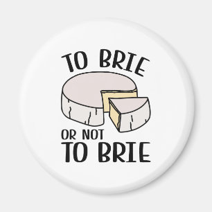 Brie oder nicht Brie Magnet