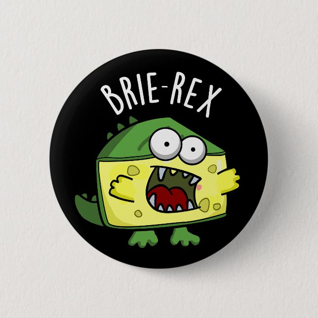 Brie-rex Funny Cheese TRex Pun Dark BG Button (Vorderseite)