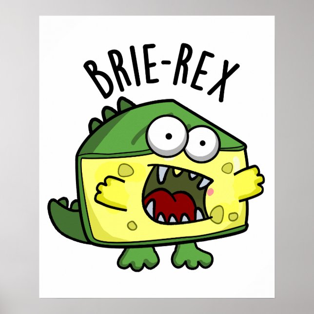 Brie-rex Funny Cheese TRex Pun Poster (Vorne)