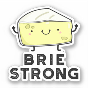 Brie Strong Funny Positive Cheese Pun Aufkleber