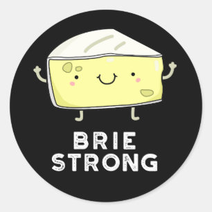 Brie Strong Funny Positive Cheese Pun Dark BG Runder Aufkleber