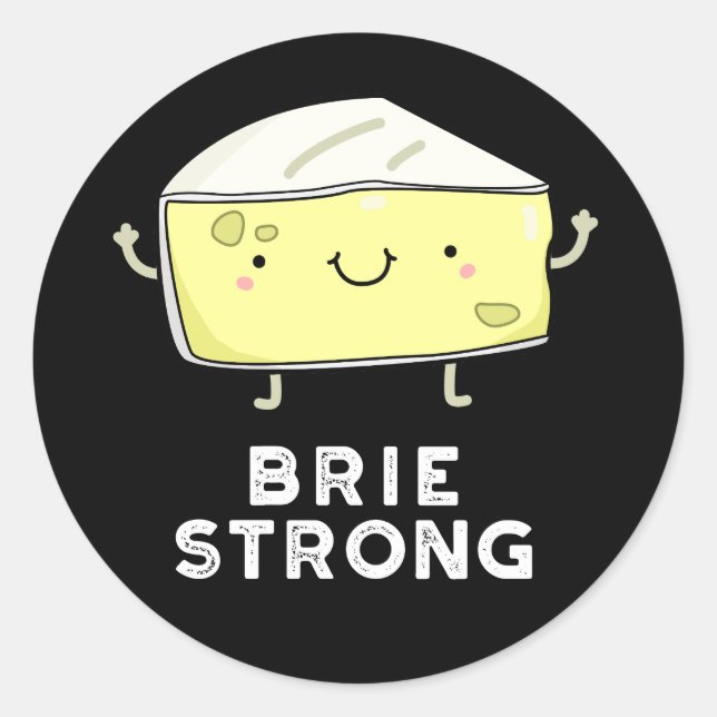 Brie Strong Funny Positive Cheese Pun Dark BG Runder Aufkleber (Vorderseite)