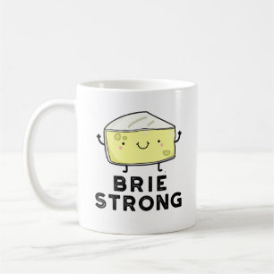 Brie Strong Funny Positive Cheese Pun Kaffeetasse