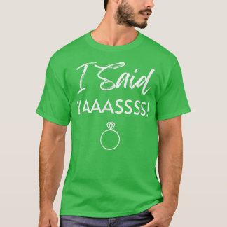 Brie T I Said Yaass Ring Wedding Bachelorette Par T-Shirt