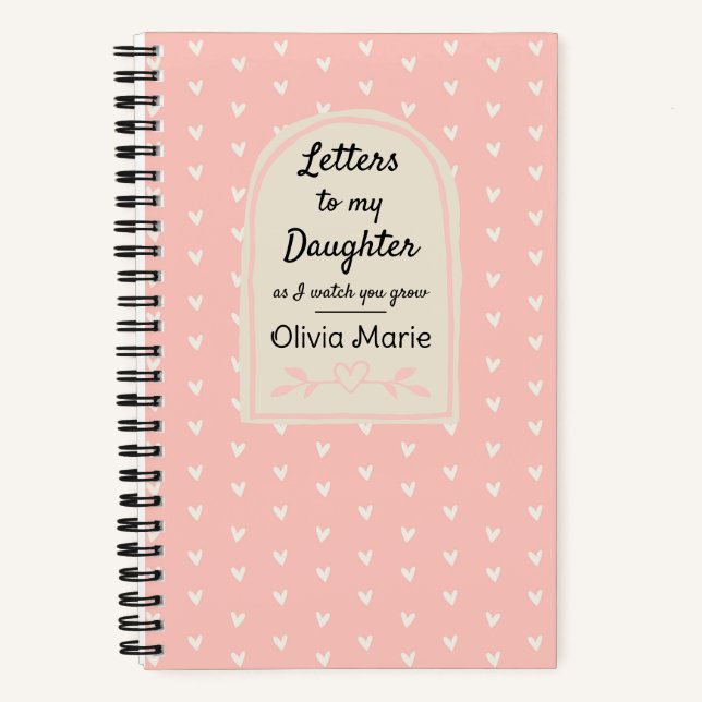 Briefe an meine Tochter, während ich sehe, wie du  Notizbuch (Vorderseite)