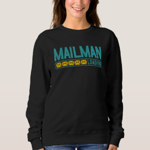 Briefträger lädt zukünftigen Briefträger Postzuste Sweatshirt