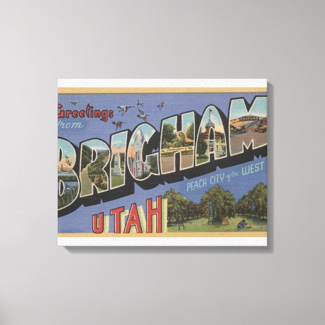 Brigham, UtahLarge Letter ScenesBrigham, ABER Leinwanddruck (Vorderseite)