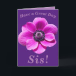 Bright and Bold Floral Birthday Card for Sister Karte<br><div class="desc">Geburtstagskarte für Sis mit einer großen,  fett anemonischen Blume. Text kann leicht personalisiert werden,  wenn Sie möchten.</div>