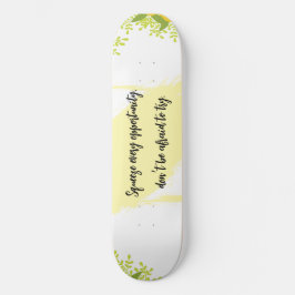 Bright & Cheerful Inspired Motivational  Skateboard