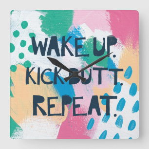 Bright Inspiration IV   Wake Up Kick Butt Repeat Quadratische Wanduhr