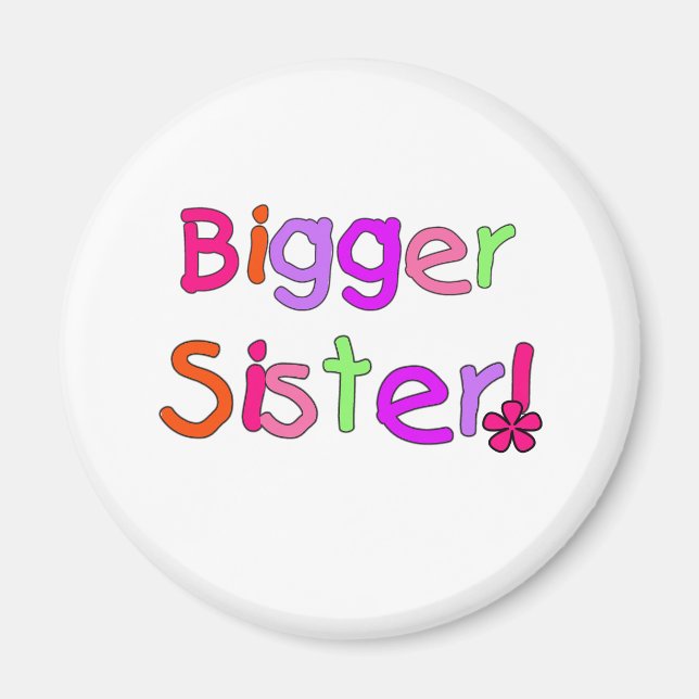 Bright Text Bigger Sister Magnet (Vorne)