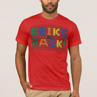 Briks mit Bask! T-Shirt