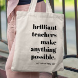 Brillante Teacher Educator Wertungsquote Kunst Tragetasche<br><div class="desc">Ein minimalistisches Design für Lehrer mit einer Vintagen Retro-Typografie "brillante Lehrer machen alles möglich". Das perfekte Geschenk für jeden Lehrer!</div>