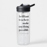 Brillante Teacher Educator Wertungsquote Kunst Trinkflasche<br><div class="desc">Ein minimalistisches Design für Lehrer mit einer Vintagen Retro-Typografie "brillante Lehrer machen alles möglich". Das perfekte Geschenk für jeden Lehrer!</div>