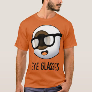 Brille Lustige Augen Puns 1 T-Shirt