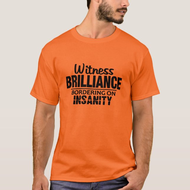 BRILLIANCE VS INSANITY Shirt - wählen Sie Stil, Fa (Vorderseite)