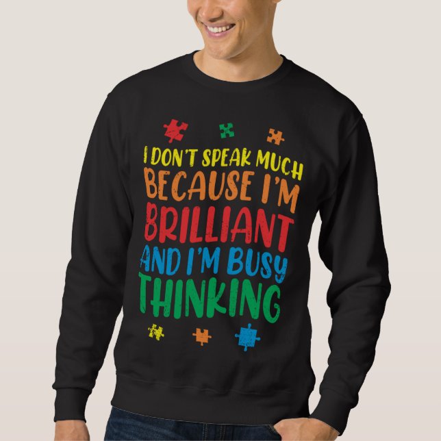 Brilliant Busy Think Autistic Autism Awareness Sweatshirt (Vorderseite)