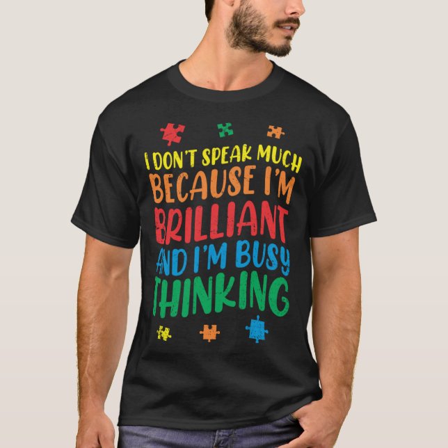 Brilliant Busy Think Autistic Autism Awareness T-Shirt (Vorderseite)