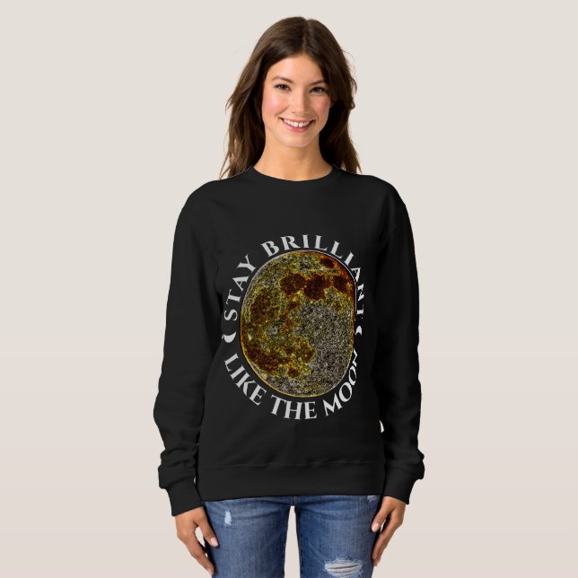Brilliant Like the Moon - Lunar Motivierend Sweatshirt (Vorne ganz)