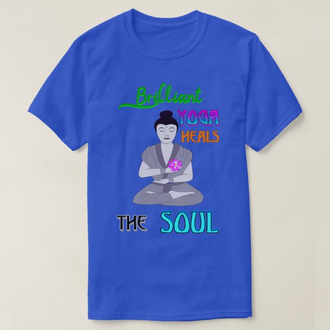 Brilliant Yoga Heilt Das Soul Yogi beste Geschenki T-Shirt (Design vorne)