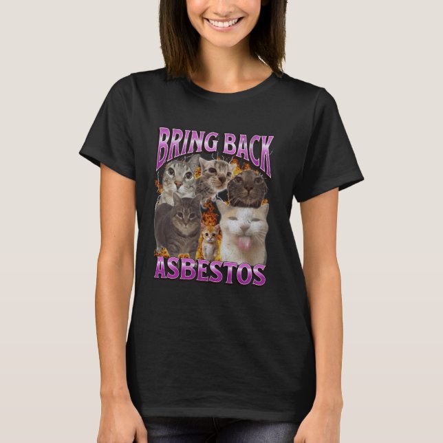 Bring Back Asbest Lustiges Katzen Meme Bootleg Gra T-Shirt (Vorderseite)