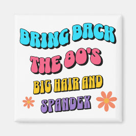 Bring Back die 80er Magnet